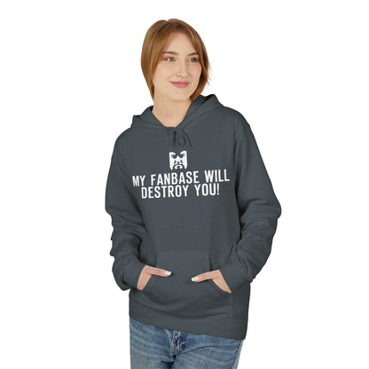 2MEX My Fanbase Will Desroy You Hoodie