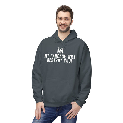 2MEX My Fanbase Will Desroy You Hoodie