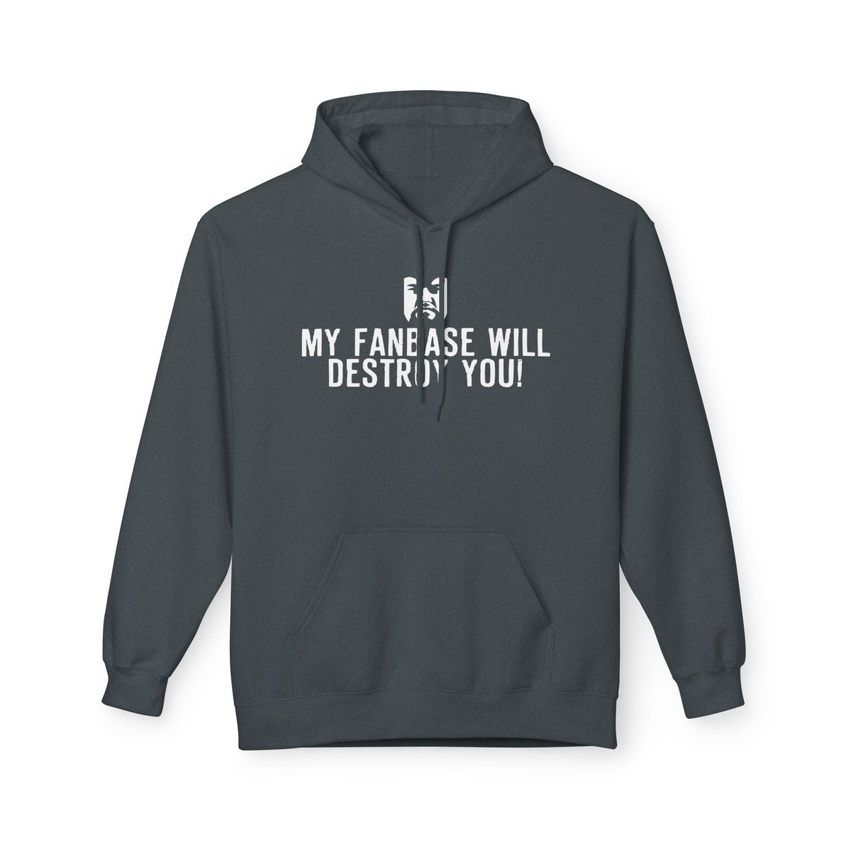 2MEX My Fanbase Will Desroy You Hoodie
